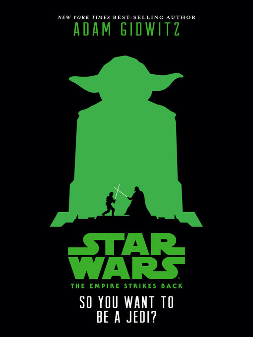 Title details for So You Want to Be a Jedi? by Adam Gidwitz - Wait list